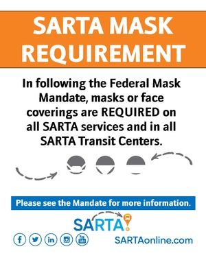 Graphic of SARTA Mask Mandate requirements Informing passengers that, in compliance with the Federal Mask Mandate, masks or face coverings are required on all SARTA services and in all SARTA Transit Centers.